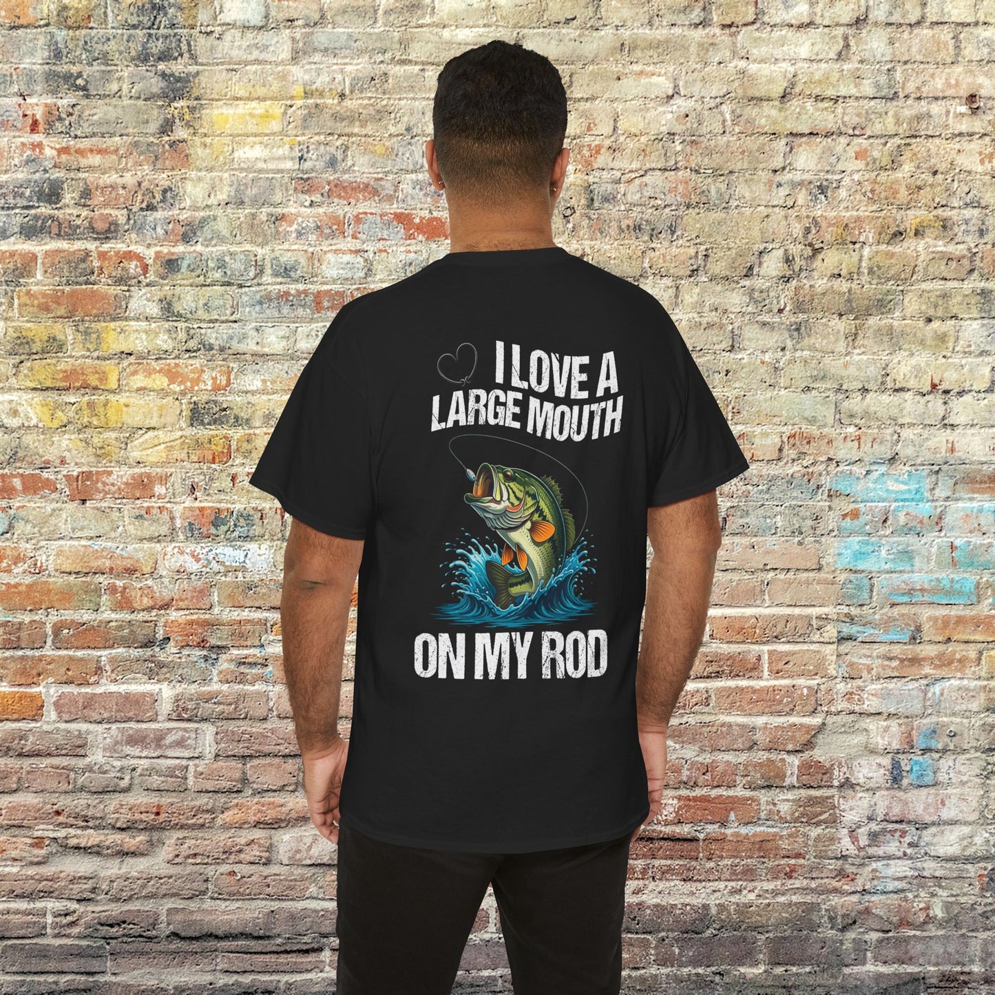 Funny Fishing T-Shirt - "I Love a Large Mouth on my Rod" (Front & Back Design)