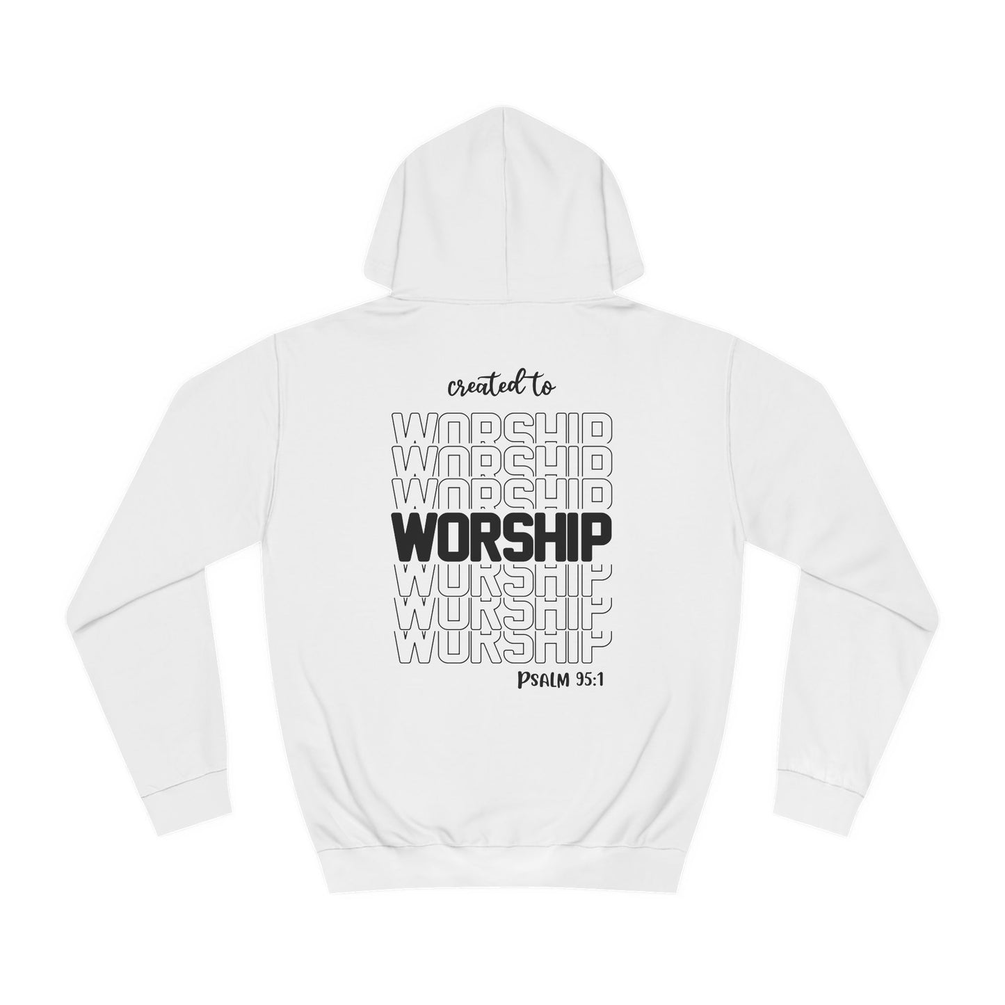 Psalm 95:1 Created to Worship Hoodie