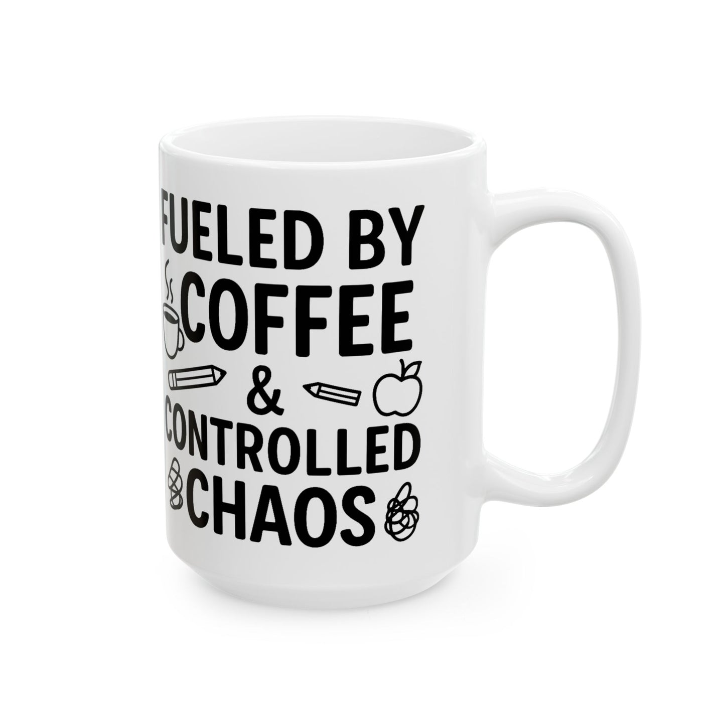 Fueled by Coffee & Controlled Chaos Teacher Mug – Funny Teacher Coffee Cup, 15 Oz