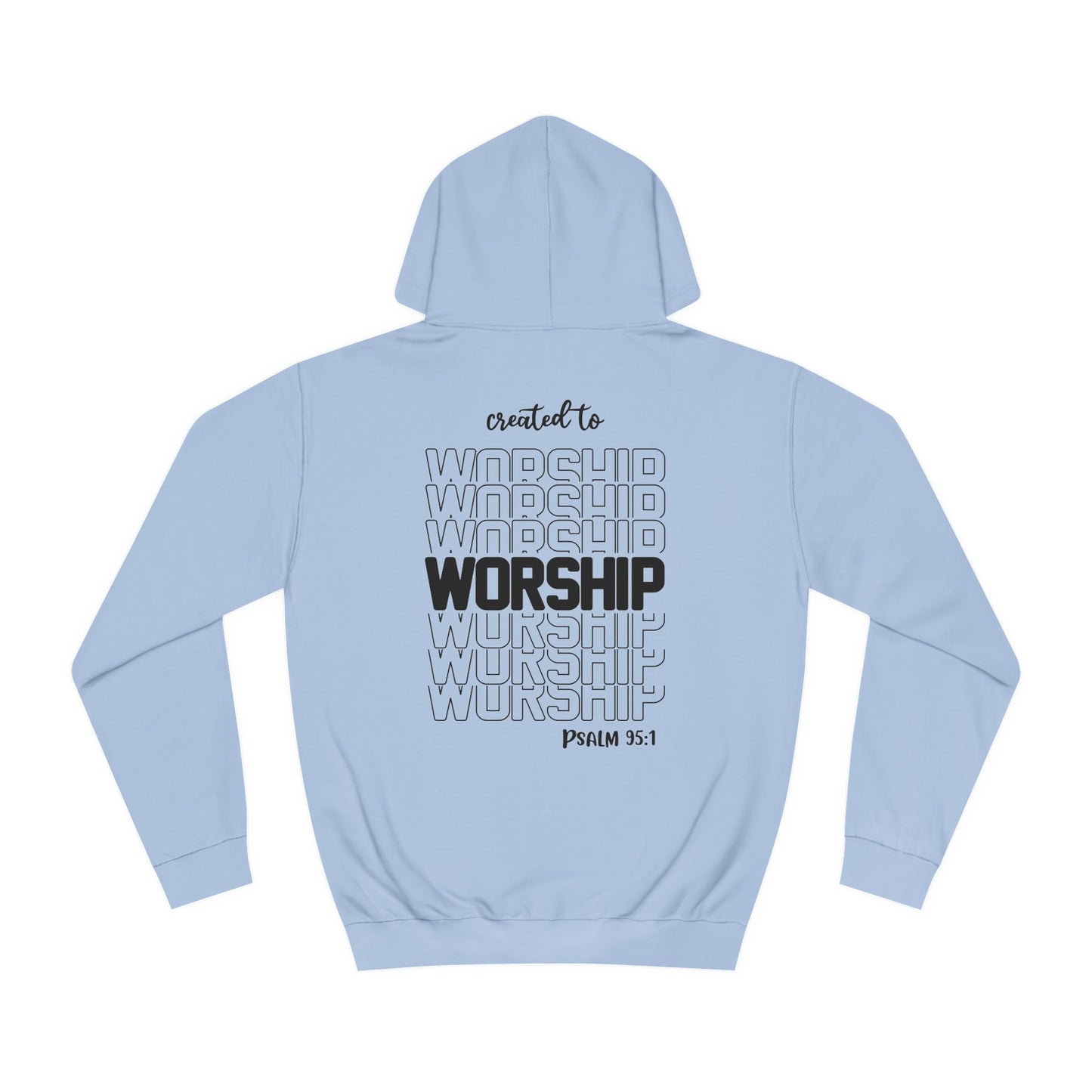 Psalm 95:1 Created to Worship Hoodie