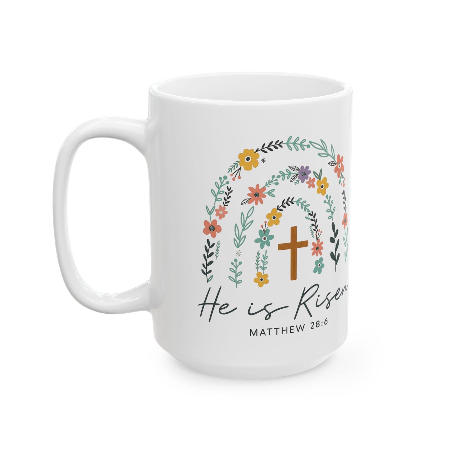 Floral Inspiration Mug, He is Risen Coffee Cup - 11 Oz or 15 Oz