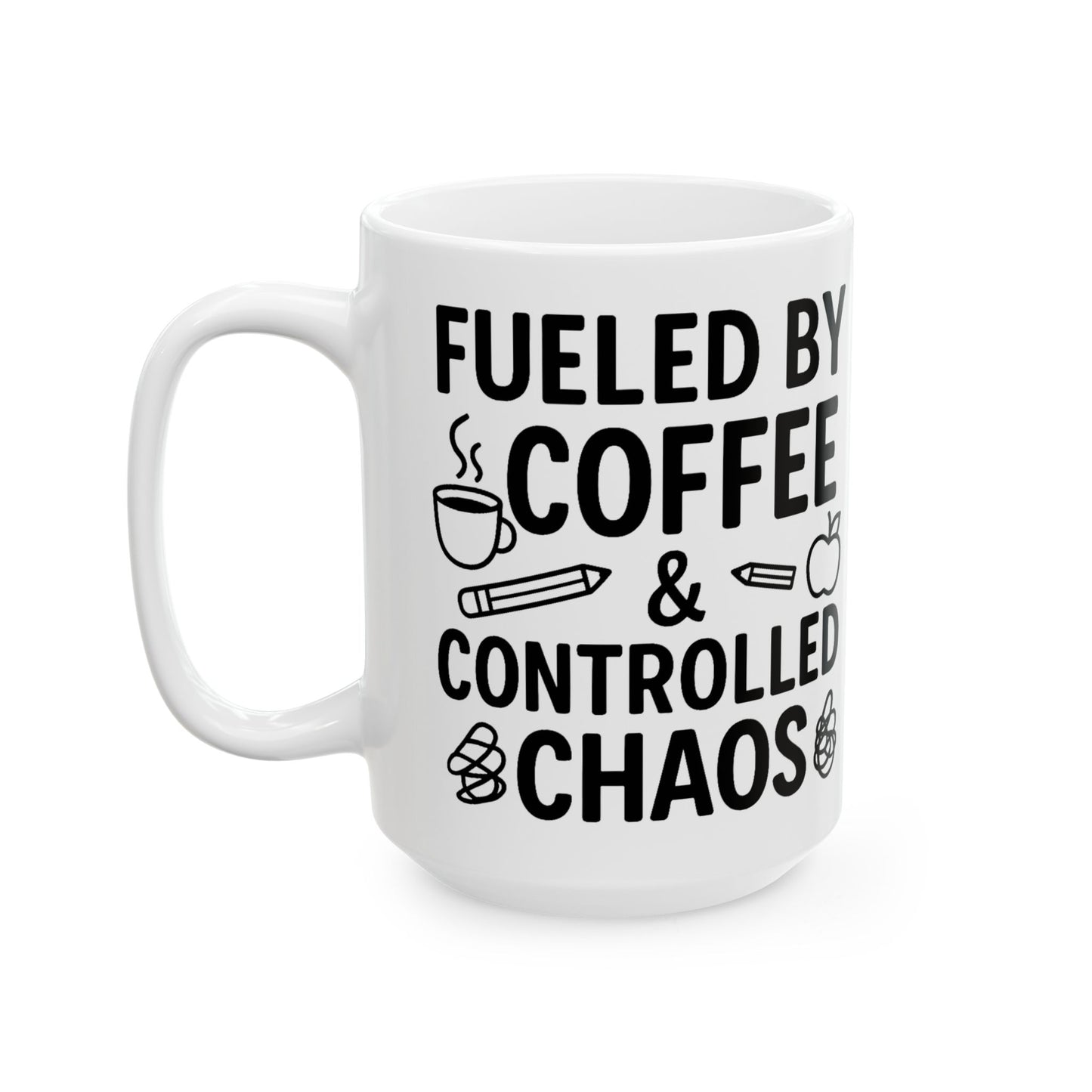 Fueled by Coffee & Controlled Chaos Teacher Mug – Funny Teacher Coffee Cup, 15 Oz