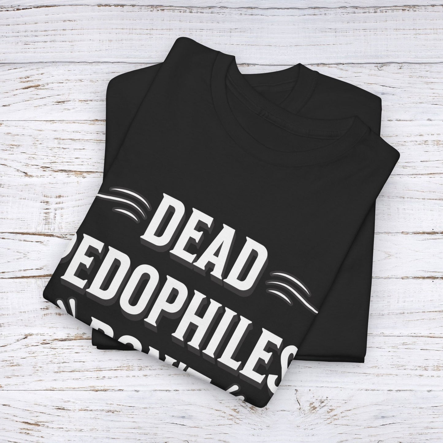 Dead Pedophiles Don't Re-Offend Statement Tee, Casual Wear, Awareness Apparel, Adult Humor, Sarcastic T-Shirt
