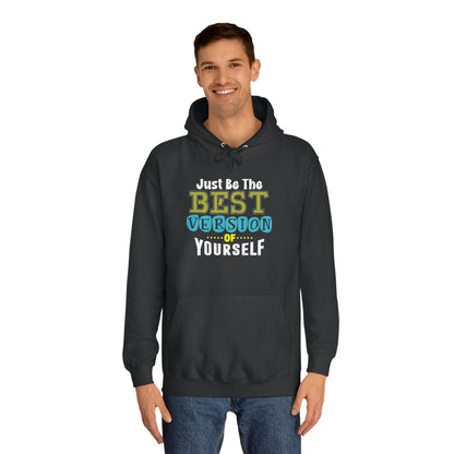 "Just Be The Best Version of Yourself" Unisex Hoodie