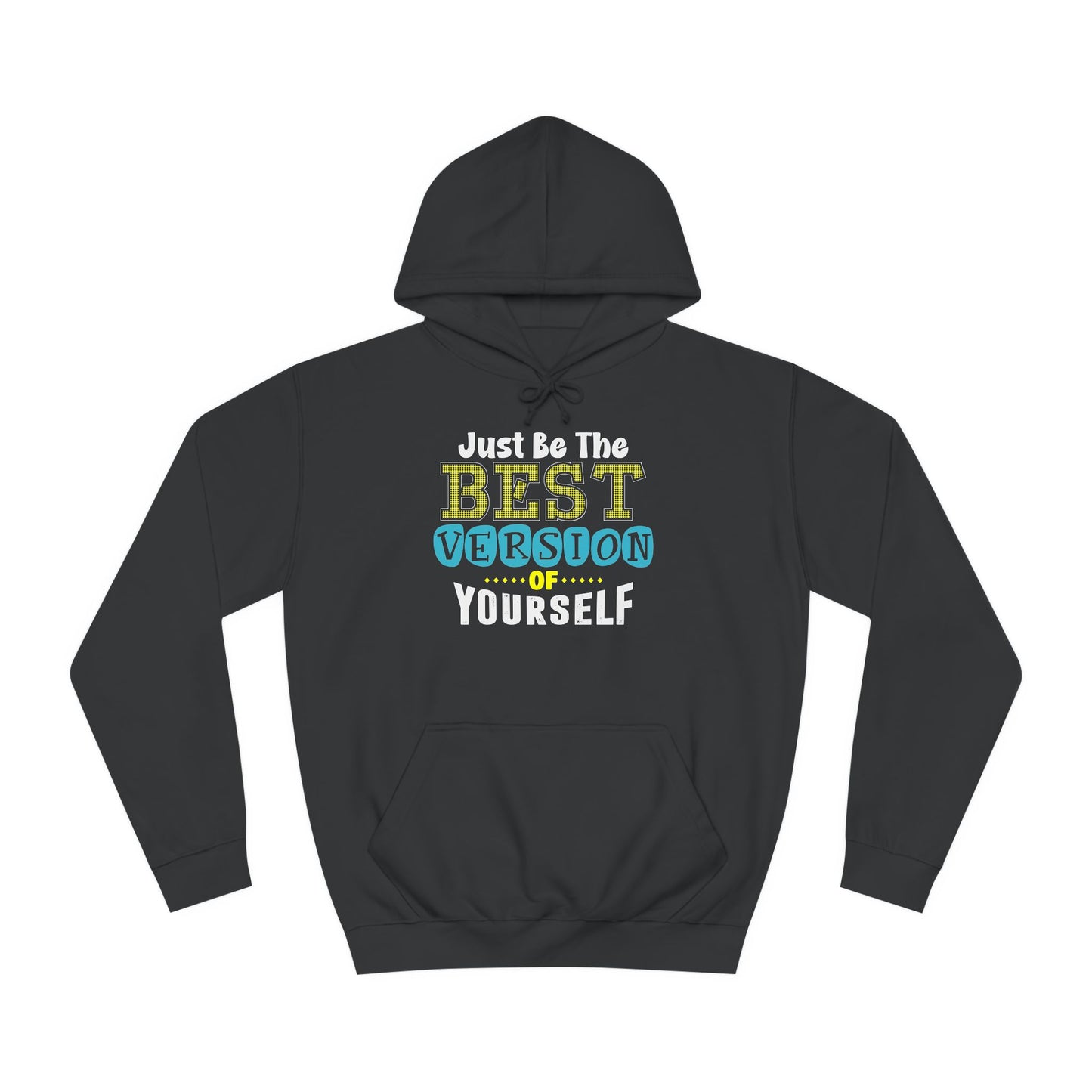 "Just Be The Best Version of Yourself" Unisex Hoodie