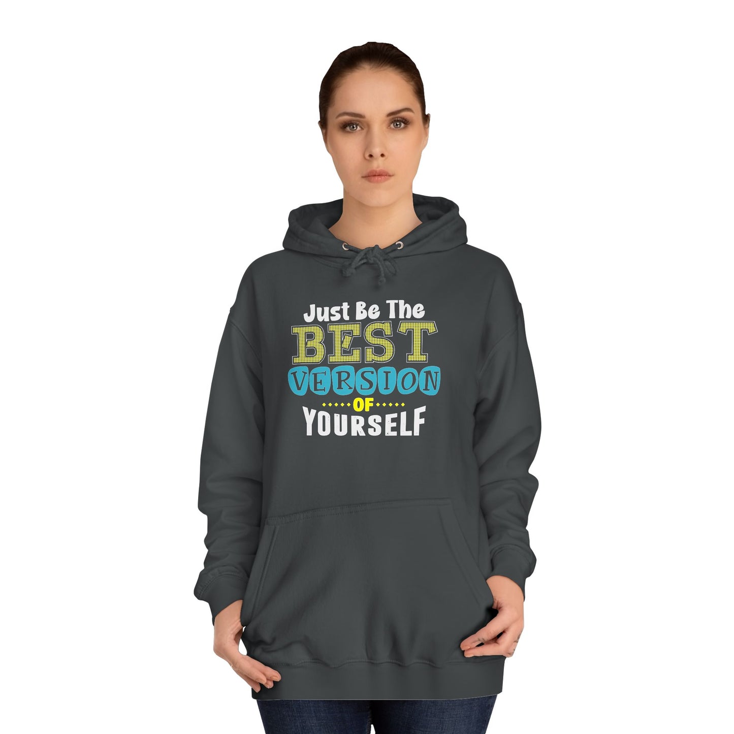 "Just Be The Best Version of Yourself" Unisex Hoodie