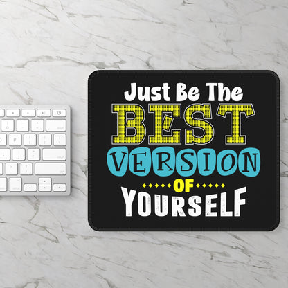 Just Be the Best Version of Yourself Motivational Gaming Mousepad