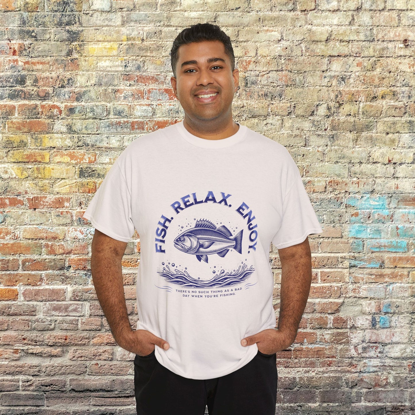 Fish, Relax, Enjoy—There's No Such Thing as a Bad Day When You're Fishing T-Shirt