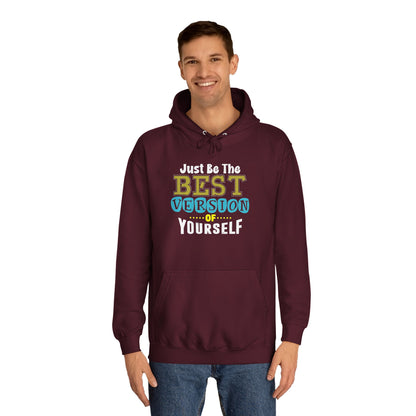 "Just Be The Best Version of Yourself" Unisex Hoodie