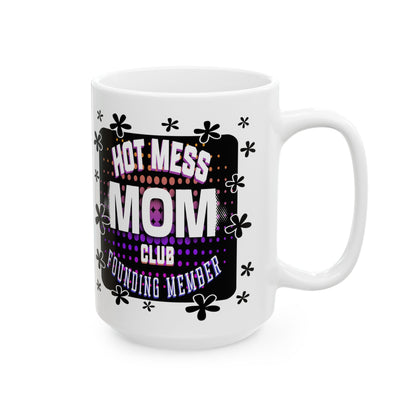 Hot Mess Mom Club Mug, Funny Ceramic Coffee Cup for Moms