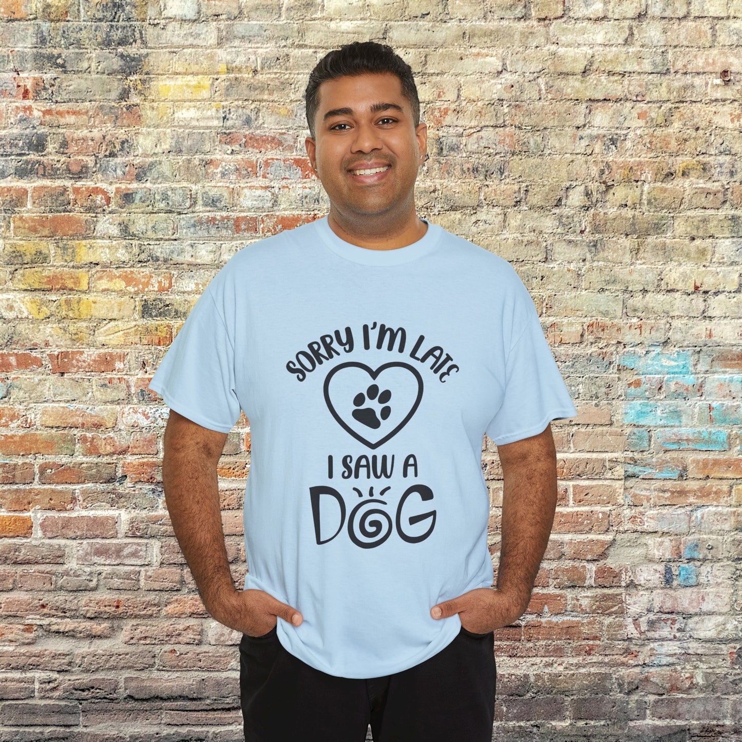 Sorry I'm Late, I Saw a Dog T-Shirt – Funny Dog Lover Tee for Men & Women