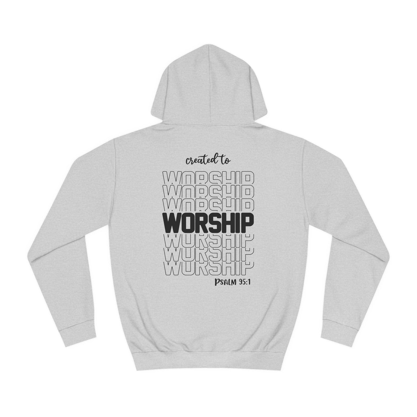 Psalm 95:1 Created to Worship Hoodie