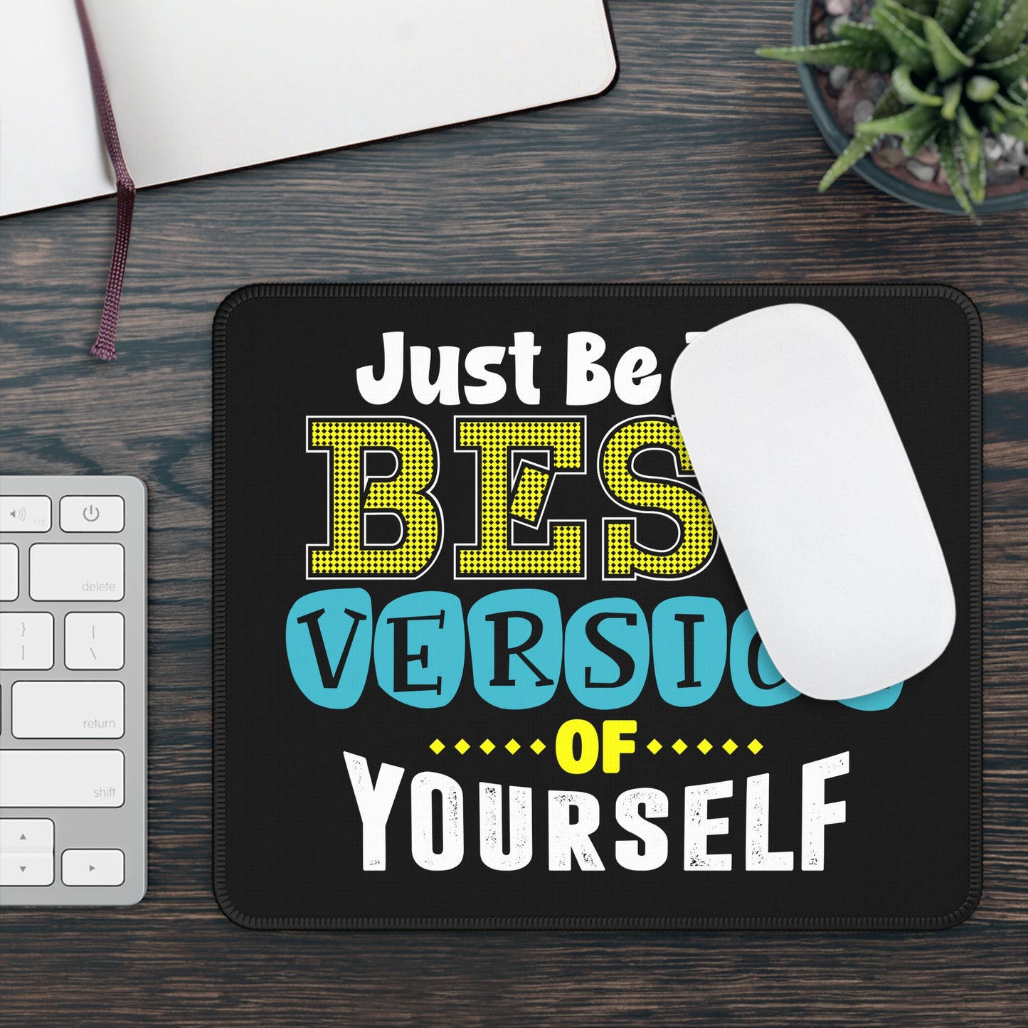 Just Be the Best Version of Yourself Motivational Gaming Mousepad