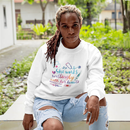 "She Works Willingly with Her Hands" (Proverbs 31:13) Sweatshirt for Nurses and Medical Personnel