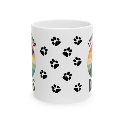 Ceramic Coffee Mug - Life is Better with Dogs, Dog-Themed with Vibrant Design