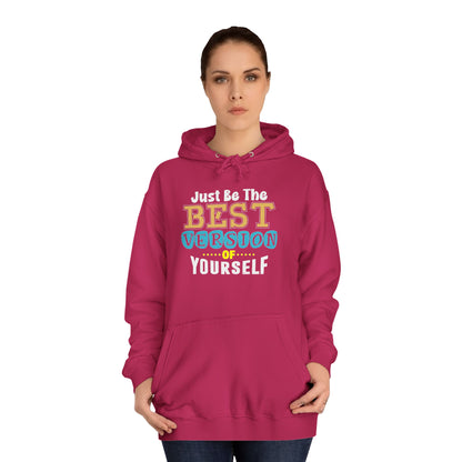 "Just Be The Best Version of Yourself" Unisex Hoodie