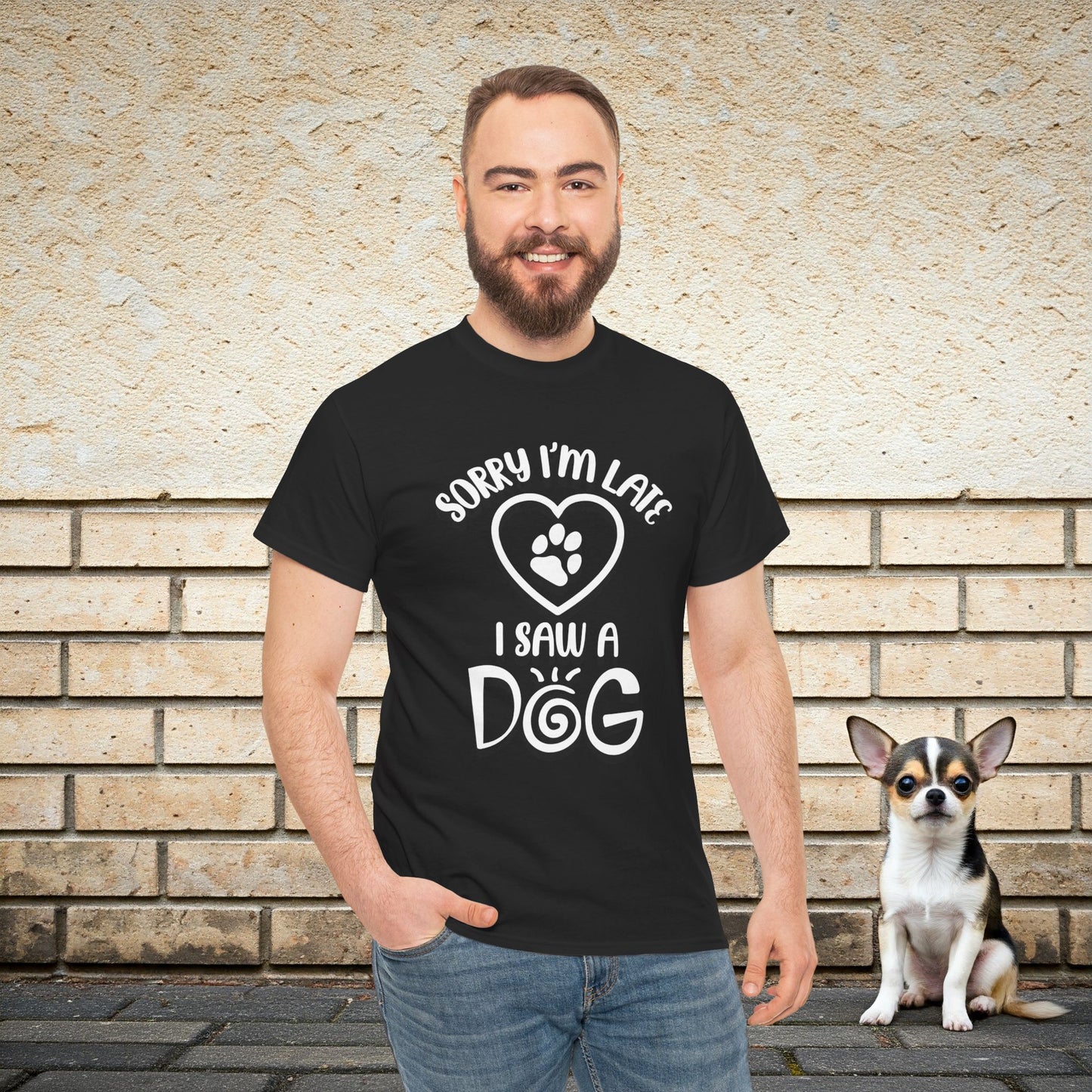 Sorry I'm Late, I Saw a Dog T-Shirt – Funny Dog Lover Tee for Men & Women
