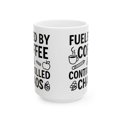 Fueled by Coffee & Controlled Chaos Teacher Mug – Funny Teacher Coffee Cup, 15 Oz