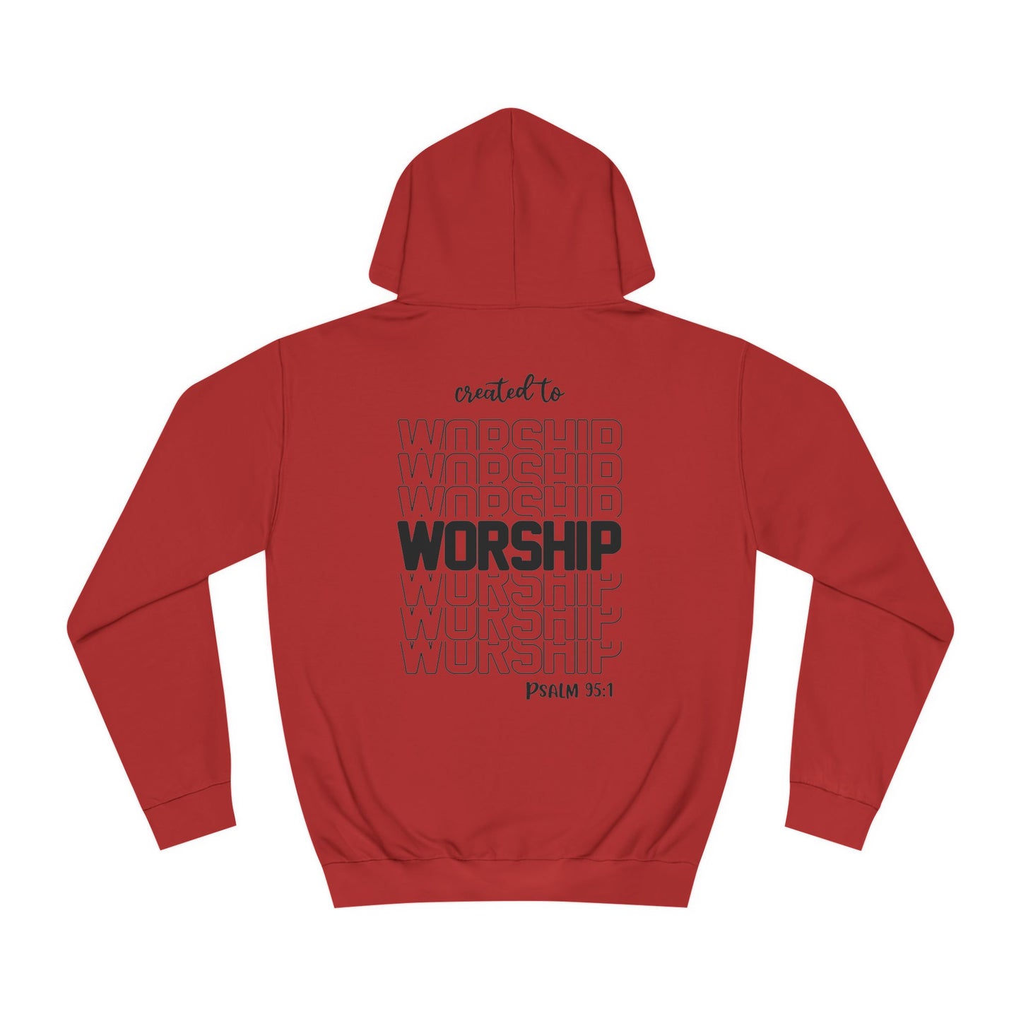 Psalm 95:1 Created to Worship Hoodie